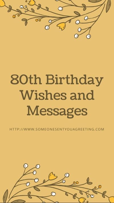 Happy 80th Birthday: 55 Wishes, Messages & Poems - Someone Sent You A Greeting Happy 80th Birthday Friend, 80th Birthday Quotes Sayings, 80th Birthday Wishes Friends, Happy 80th Birthday Wishes For Her, Diy 80th Birthday Cards, Happy 80th Birthday Quotes, 80th Birthday Card Ideas, 80th Birthday Cards For Men, Happy 80 Birthday Quotes