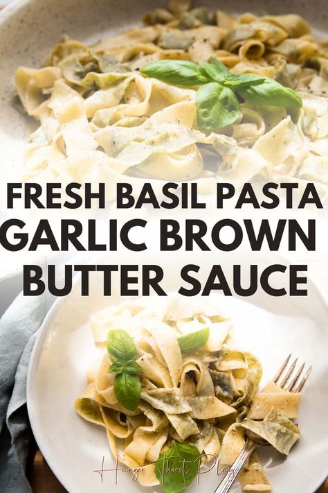 Garlic Brown Butter Sauce, Christmas Main Course Recipes, Making Homemade Pasta, Basil Pasta Recipes, Butter Sauce For Pasta, Fresh Basil Recipes, Pasta With Garlic, Basil Pasta Sauce, Brown Butter Sauce