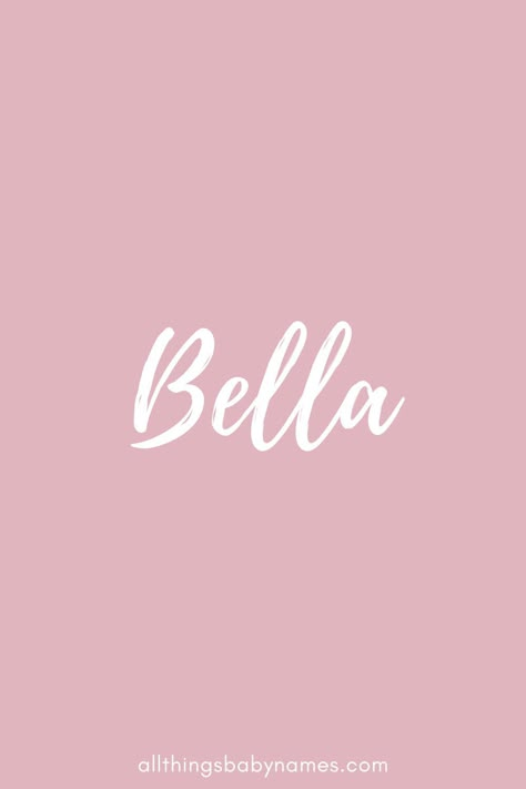 Bella Name Meaning, Wallpaper With Name, Bella Wallpaper, Flower Backround, Bella Aesthetic, Bella Name, Names And Meanings, Tattoo For Baby Girl