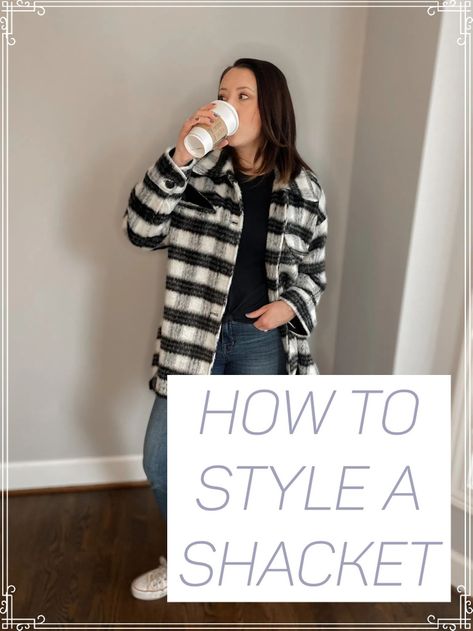 How to style a shacket for almost any season! #shacket #outerwear #jacket #style #styleblogger Shacket And Scarf Outfit, Shacket Plus Size Outfit, Black And White Plaid Shacket Outfit, Shakets Women Outfits, How To Style A Shacket With Jeans, Black Plaid Shacket Outfit, Shakets Women, How To Wear A Shacket With Jeans, Styling Shacket Women