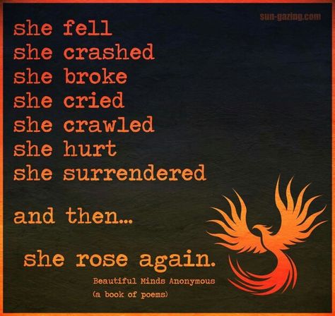 and then She Rose Again ༺♡༻ Phoenix Quotes, Rise Quotes, Phoenix Tattoos, Under Your Spell, Book Of Poems, Phoenix Rising, Phoenix Tattoo, Life Quotes Love, Strong Woman