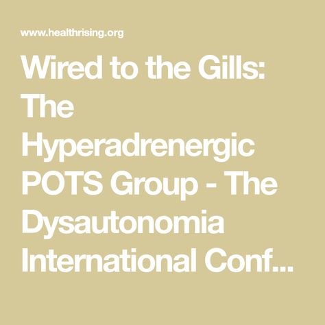 Hyperadrenergic Pots, Hypermobile Joints, Autonomic Nervous System Dysfunction, Sympathetic Nervous System, Dysautonomia Pots, Autonomic Nervous System, Ehlers Danlos Syndrome, International Conference, Chronic Illness