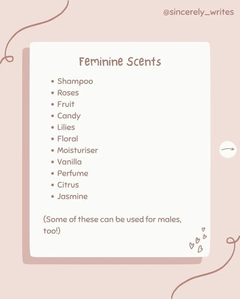 Go on, give it a whiff👃🕯🙊 QOTD: how would you describe your main character's scent? AOTD: I like the idea of her smelling like embers and silver moonlight... but I don't think that's very realistic😂 She probably smells like cinnamon, old books and petrichor😌 ♡•°•♡•°•♡•°•♡•°•♡•°•♡•°•♡•°•♡•°•♡•°•♡•°•♡•°•♡•°•♡ Hi everyone! Welcome to the Bookend! If you've been here a while, it's lovely to see you again! If you're new, thanks for stopping by!! I hope you stick around<3 Here, you can sha... Character Scent Ideas, Scents For Characters, Scent Description Writing, Writers Nook, Aesthetic Writing, Scripting Ideas, Writing Folders, Describing Characters, Romances Ideas