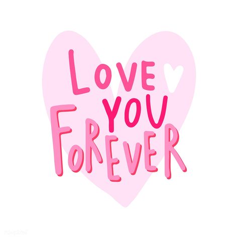 Love you forever typography vector | free image by rawpixel.com / Aum Anniversary Words, Valentine's Day Illustration, Love Slogan, Vector Quotes, Forever Wedding, Valentine Stickers, Apple Watch Wallpaper, Happy Words, Cool Stickers