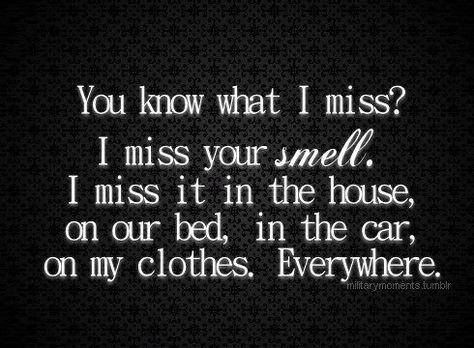 i miss all the little things Missing Each Other, Your Smell, Military Moments, Oilfield Life, Missing My Husband, Army Wife Life, Marine Wife, I Miss You Quotes, Girlfriend Quotes