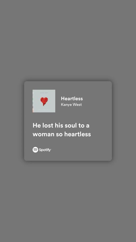 Heartless Spotify, Heartless Kanye West, Name Starts With A, Lines From Songs, Names Starting With A, Spotify Lyrics, A B C D, She Knows, A B C