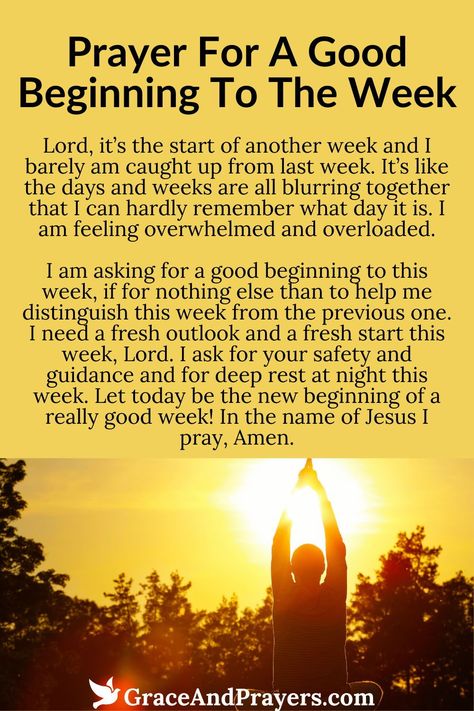 Embrace the promise of a new week with this prayer for a good beginning, asking for God’s guidance to lead you through each day with purpose, peace, and a positive outlook.  Seek clarity for your goals, resilience against obstacles, and a spirit of gratitude for the opportunities and blessings that await.  Welcome the week with optimism and divine support. Read more about this prayer for a good beginning to the week at Grace and Prayers. Blessing For A New Week, Prayers For The Week, Weekend Prayers And Blessings, New Week Prayers And Blessings, New Week Prayer Blessings Quotes, Week Blessings Quotes, Prayer For New Week, New Week Quotes Inspiration, Prayer For A New Week