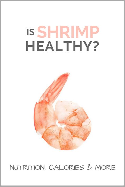 Is Shrimp Healthy? Nutrition, Calories and More Shrimp Nutrition Facts, Shrimp Benefits, Shrimp Healthy, Shrimp Farming, Heart Healthy Diet, Healthy Shrimp, Nutrition Articles, Employee Benefits, Dental Insurance