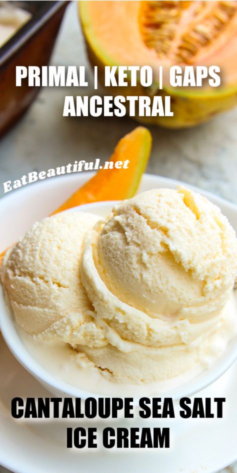 Cantaloupe Sea Salt Ice Cream Cantaloupe Ice Cream Recipes, Cantaloupe Dessert Recipes, Cantaloupe Ice Cream, Cantaloupe Dessert, Sea Salt Ice Cream, Primal Desserts, Veggie Keto, Ancestral Diet, Cantaloupe Recipes