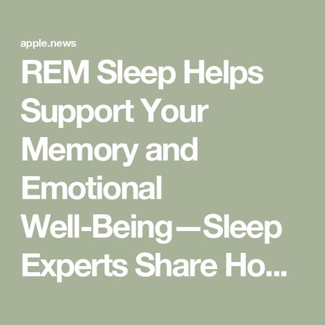 REM Sleep Helps Support Your Memory and Emotional Well-Being—Sleep Experts Share How To Get More of It — Well+Good Rem Sleep How To Get, How To Get More Rem Sleep, Rem Sleep, Well And Good, Sleep Help, Sleep Better, Emotional Wellness, Better Sleep, Well Being