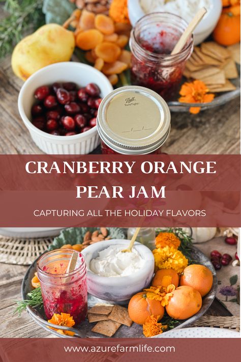 Cranberry Orange Pear Jam - A Celebration Of The Holiday Season - Azure Farm Pear Recipes For Canning, Pear Jelly Recipes, Crystal Jars, Canning Pears, Cranberry Pear, Orange Jam, Christmas Jam, Cranberry Jam, Pear Jam