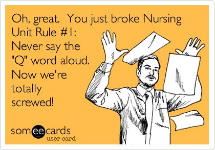 Funny Nurses Week Ecard: Oh, great. You just broke Nursing Unit Rule #1: Never say the 'Q' word aloud. Now we're totally screwed! Fishing Tricks, Last Day At Work, What I Like About You, Walleye Fishing, Crappie Fishing, Fishing Quotes, Fishing Rods, Clipuri Video, Ice Fishing