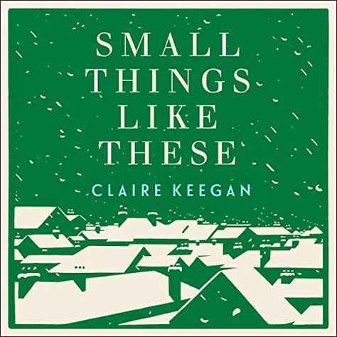 AmazonSmile: Small Things Like These (Audible Audio Edition): Claire Keegan, Aidan Kelly, HighBridge, a division of Recorded Books: Audible Books & Originals Claire Keegan, Irish Town, Short Novels, Audible Books, Reading Log, Library Card, Small Things, I Love Books, Love Book