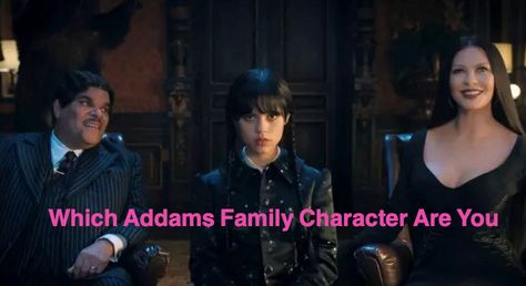 Which Addams Family Character Are You? quiz - Quiz For Fans Wednesday Quiz, Wednesday Tv Show, Wednesday Tv Series, Addams Family Characters, Your Character Here, Tv Show Characters, Family Quiz, Hello Wednesday, Show Characters