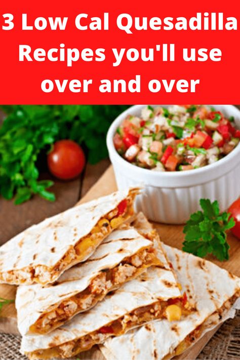 Quesadillas can be low cal and Mexican food can be healthy! Here are 3 delicious ideas to make low cal quesadillas at home. Quesadillas can be a healthy lunch or a healthy dinner. They can be ready in minutes so they're a great weeknight dinner. With these quesadilla ideas you will not get bored! #healthymexicanrecipes #quesadillas #lowcalquesadilla #quesadillaideas Healthy Quesadilla Chicken, Low Calorie Quesadilla Recipes, High Protein Low Carb Quesadilla, Low Cal Family Dinner, Low Cal Mexican Recipes, Low Cal Quesadilla, Low Calorie Quesadilla, Low Cal Wraps, Low Cal Lunch Ideas