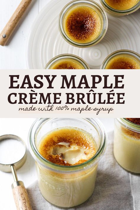 Maple Crème Brûlée is creamy, flavored with pure maple syrup, and has a perfectly caramelized topping. This simple yet impressive dessert is made with 5 basic ingredients and comes together in just 45 minutes. #maplecremebrulee #thesweetoccasion #cremebrulee Maple Creme Brulee, Maple Pudding Recipe, Maple Creme Brulee Recipe, Winter Creme Brulee Flavors, Creme Brulee Flavors, Maple Mousse, Flavored Creme Brulee Recipe, Pumpkin Cream Burlee, Fall Creme Brulee Flavors