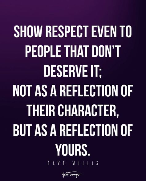 “Show respect even to people that don’t deserve it; not as a reflection of their character, but as a reflection of yours.” -Dave Willis Bad Bosses Quotes, Arrogant Boss Quotes, Bad Manager Quotes Boss, Horrible Bosses Quotes, Bad Boss Quotes Truths Leadership, When Your Boss Is Intimidated By You, Bad Boss Quotes, Boss Birthday Quotes, Coworker Quotes