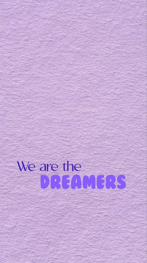 The Dreamers Wallpaper, Dreamers Aesthetic, Dreamers Wallpaper, We Are The Dreamers, Purple Wallpapers, Note Pad Design, Bts Aesthetic, Bts Aesthetic Pictures, Pastel Colours