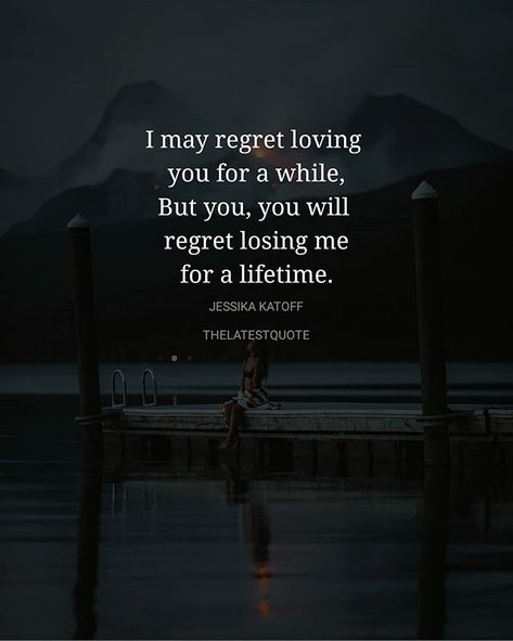 I may regret loving you for a while But you you will regret losing me for a lifetime. . . #quotes Lifetime Quotes, Regret Quotes, Loving You, Breakup Quotes, Truth Hurts, Quotes Love, A Quote, Reality Quotes, Quotes For Him