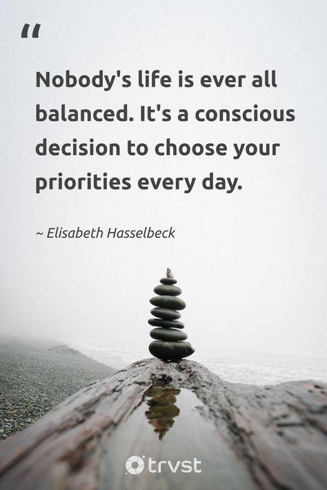 "Nobody's life is ever all balanced. It's a conscious decision to choose your priorities every day."  - Elisabeth Hasselbeck  Life isn't perfect, but it is your actions that define it. Make each day a fresh start where you intentionally choose what matters to you.   #trvst #quotes #socialchange #bethechange #priority #balance #choice #life #PriorityQuotes #dailyinspiration    📷 @karsten116 Pro Tip Quotes Life, Your Life Matters Quotes, Life Is Choices Quotes, Making Choices In Life Quotes, Priority Matters Quotes, Priorities Quotes Life, Making Decisions Quotes, Priority Quotes Life, Start Your Day Quotes