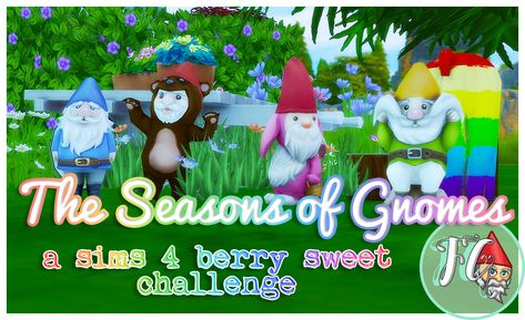 Sims Challenge, Sims 4 Challenges, Just A Game, Gnome Garden, The Seasons, The Challenge, Sims 4, Berry