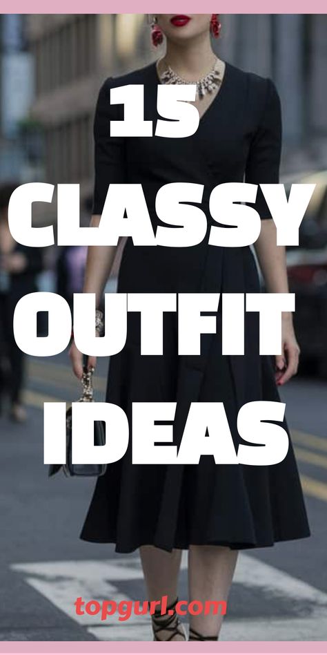 15 Classy Outfit Ideas That’ll Make You Feel Like a Million Bucks Trendy Semi Formal Outfits, Outfit Ideas For Dinner Classy, Dressing Trends For Women, Black White Semi Formal Outfit, Glamorous Outfits Classy, Classy Dressing Women, Classical Concert Outfit Classy, Semi Formal Event Outfit, Full Black Outfit Classy