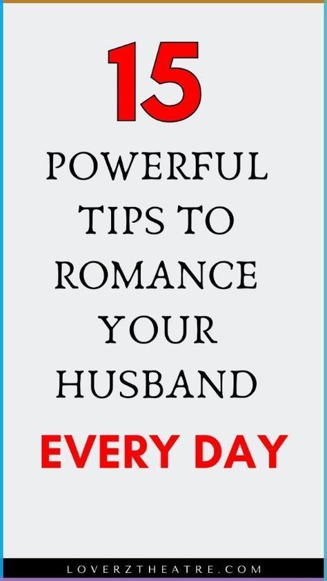 15 Powerful Tips To Romance Your Husband Every Day How To Romance My Husband, How To Make My Husband Feel Loved, Romance For Him Ideas, How To Show Affection To Husband, How To Make Husband Feel Special, How To Be More Affectionate With Husband, Things To Do For Your Husband, How To Make Your Husband Happy, How To Make Your Husband Want You Again