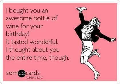 wine birthday meme Happy Birthday Humorous, Birthday Funnies, Happy Birthday Memes, Funny Happy Birthday Meme, Funny Happy Birthday Wishes, Bday Wishes, Happy Birthdays, Happy Birthday Quotes Funny, Birthday Memes