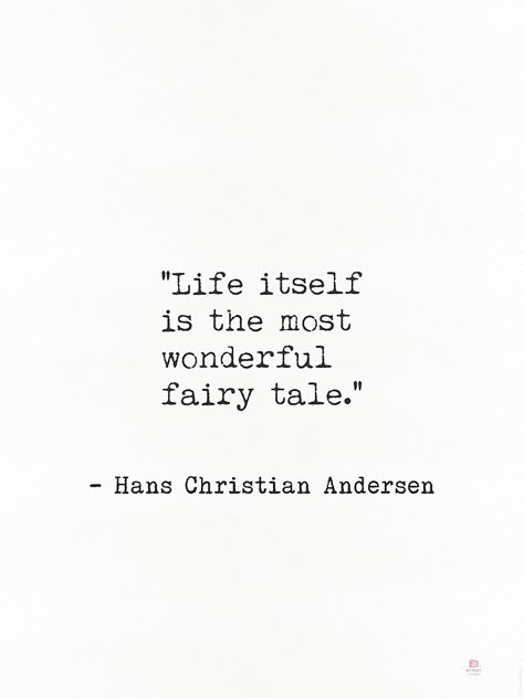 Classic Literature Quotes, Fairytale Quotes, Fairy Quotes, Hans Christian Anderson, Life Itself, Hans Christian Andersen, Literature Quotes, Hans Christian, Poetry Words