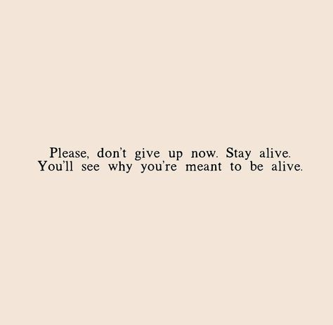 Alive Quotes, Stay Alive, Self Respect, Deep Thought Quotes, Staying Alive, Don't Give Up, Quote Aesthetic, Thoughts Quotes, Memes Quotes