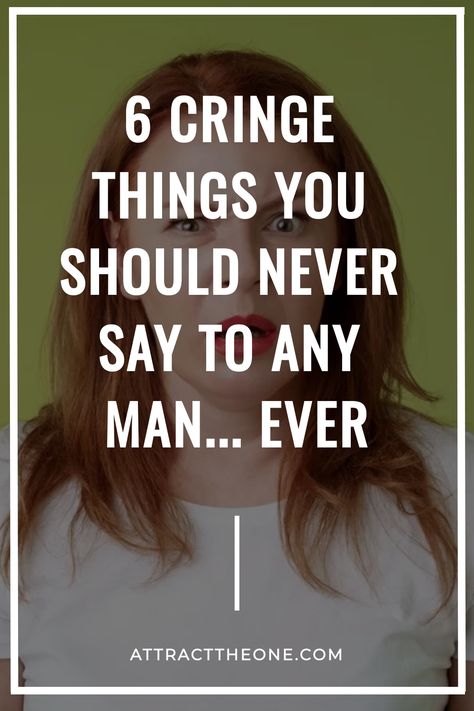 Could you be turning him off without realizing it? Don’t put your foot in your mouth. Here are 6 cringe things to say to a guy that you should avoid no matter what. Cringe Things To Say, Cringe Quotes, Turn Offs, Understanding Women, Breakup Advice, Understanding Men, Bad Taste, Feeling Insecure, Love Dating