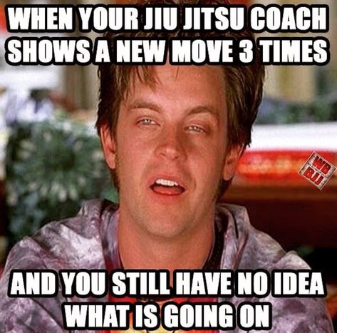 Or when the coaches coach comes in and you're even more confused than normal. Jiu Jitsu Humor, Bjj Humor, Bjj Quotes, Jiu Jitsu Quotes, Jiu Jitsu Women, Martial Arts Humor, Bjj Memes, Jiu Jitsu Memes, Martial Arts Quotes