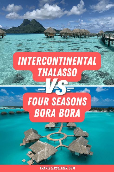 Bora Bora InterContinental Thalasso vs Four Seasons Bora Bora Hotels, Trip To Bora Bora, Four Seasons Bora Bora, Bora Bora Resorts, Intercontinental Hotel, The Four Seasons, Best Resorts, Bora Bora, Tahiti