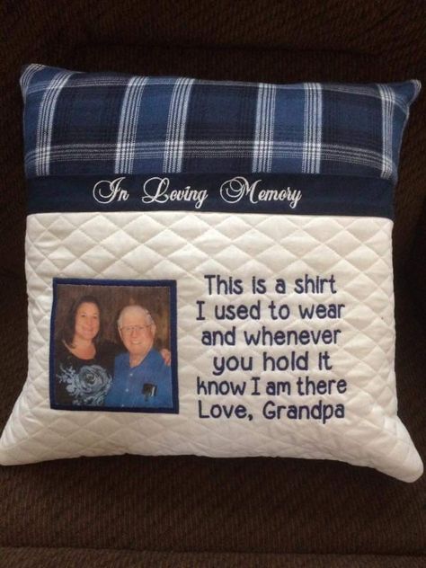 Diy Keepsakes For Lost Loved Ones, Memory Pillow Quotes, T Shirt Memory Ideas, Memory Ideas For Loved Ones, Memory Pillows Made From Shirts My Dad, Memory Shirts Ideas, Memory Keepsake Ideas, Memory Crafts From Clothes, In Memory Gifts