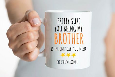 Funny brother mug, Funny birthday gift from sister, funny brother birthday gift from brother, you being my brother is gift enough by Handmadebyswans on Etsy Funny Brother Birthday, Birthday Brother Funny, Brother Mug, Brother Birthday Gift, Sister Funny, Brother Humor, Dress Book, Brother Birthday, Sisters Funny