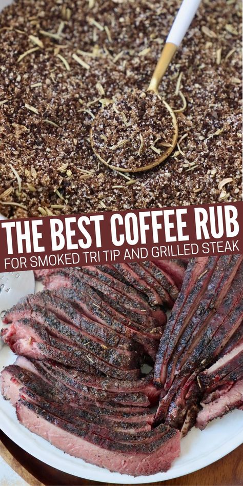 coffee rub in a bowl with small spoon and coffee crusted smoked tri tip, sliced on a plate Best Tri Tip Recipe, Coffee Steak Rub, Best Steak Rub, Grilled Tri Tip, Coffee Rub Recipe, Tritip Recipes, Tri Tip Steak Recipes, Best Grilled Vegetables, Dry Rub For Steak