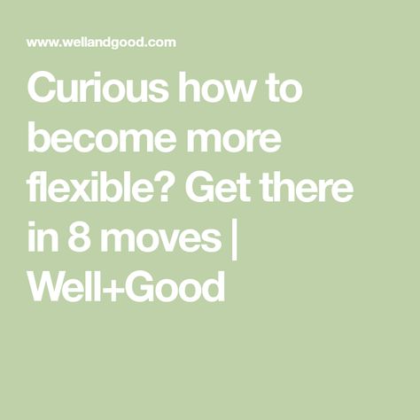 Curious how to become more flexible? Get there in 8 moves | Well+Good Become More Flexible, Become A Runner, Quad Stretch, Forward Fold, More Flexible, Well And Good, Downward Facing Dog, Leg Extensions, Downward Dog