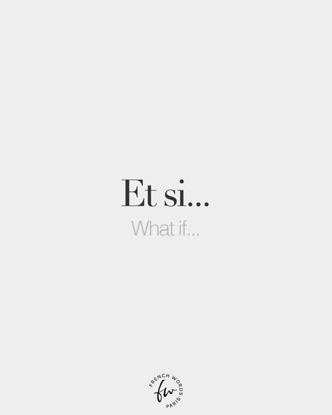 Et si... • What if... • /e si/ #frenchwords #ditesleenfrançais #sayitinfrench Cute French Words, French Language Basics, French Love Quotes, French Words Quotes, Useful French Phrases, Basic French Words, Basic French, French Love, French Language Lessons