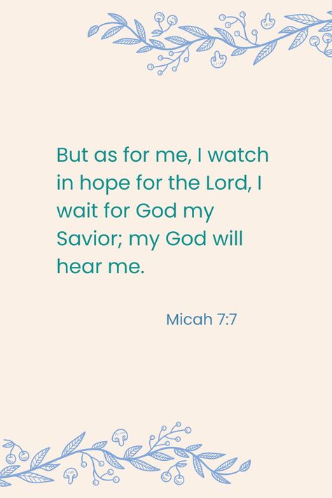 Micah 7:7 Micah 7:7 Scriptures, Micah 7 7, Scripture For Today, Prayer For Today, Bible Inspiration, Verses, Bible Verses, Bible