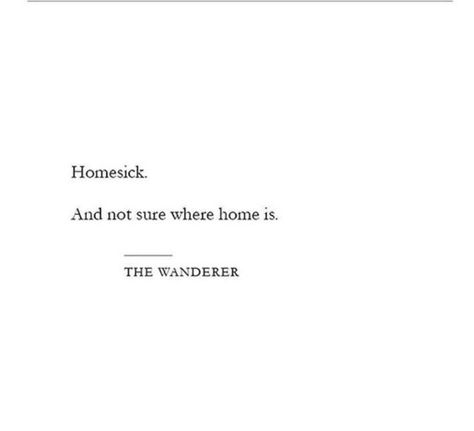 Being Homesick Quotes, Pretty Places Quotes, Quotes About Immigration, Quotes About Homesickness, Quotes About Being Homesick, Homesick Poems, Leaving A Place Quotes, Homesick Poem, Homesickness Aesthetic