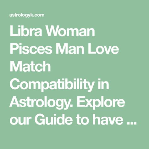 Libra Woman Pisces Man Love Match Compatibility in Astrology. Explore our Guide to have Successful Relationship between Zodiac Signs. Pisces Woman Compatibility, Aquarius Men Love, Taurus Man In Love, Gemini Compatibility, Gemini And Aquarius, About Relationship, Sagittarius Women, Libra Women, Capricorn Women