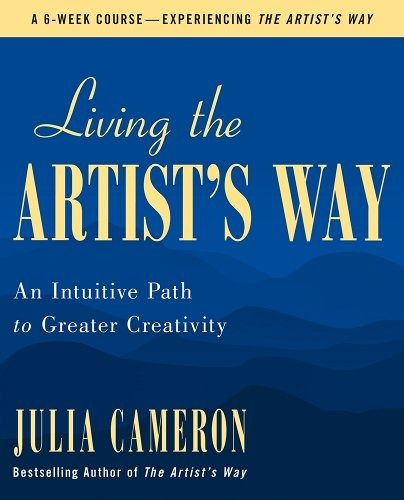 Living the Artist's Way: An Intuitive Path to Greater Creativity a book by Julia Cameron The Artist Way, Frederick Douglas, Artists Way, Artist Way, Spiritual Lessons, Julia Cameron, Love Lessons, The Artist's Way, Writing Articles