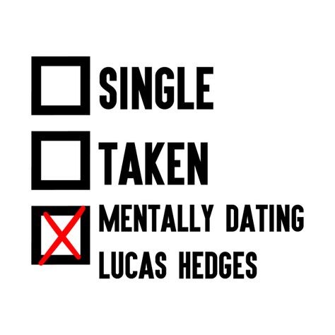 https://www.teepublic.com/t-shirt/28804195-single-taken-mentally-dating?store_id=351129 Single Taken Mentally Dating, Boy Bsf, Lucas Hedges, Single Taken, Hedges, Favorite Tv Shows, Tv Shows, Tech Company Logos, Comics