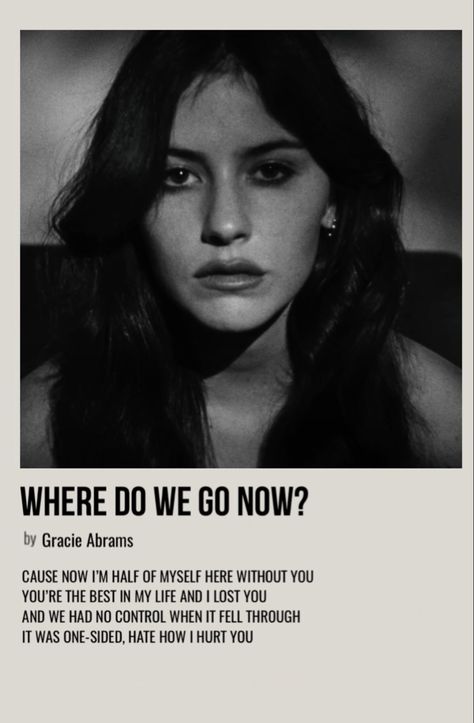 minimal polaroid song poster for where do we go now? by gracie abrams Gracie Abrams Polaroid Poster, Right Now Gracie Abrams, Where Do We Go Now, Artist Posters, Music Card, Song Posters, Album Posters, Polaroid Posters, Wall Pics