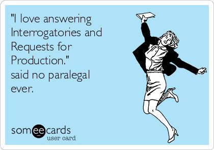 "I love answering Interrogatories and Requests for Production." said no paralegal ever. Paralegal Humor, Paralegal Career, Law School Humor, Legal Assistant, Legal Humor, Lawyer Humor, Lawyer Jokes, Workplace Humor, Motherhood Funny