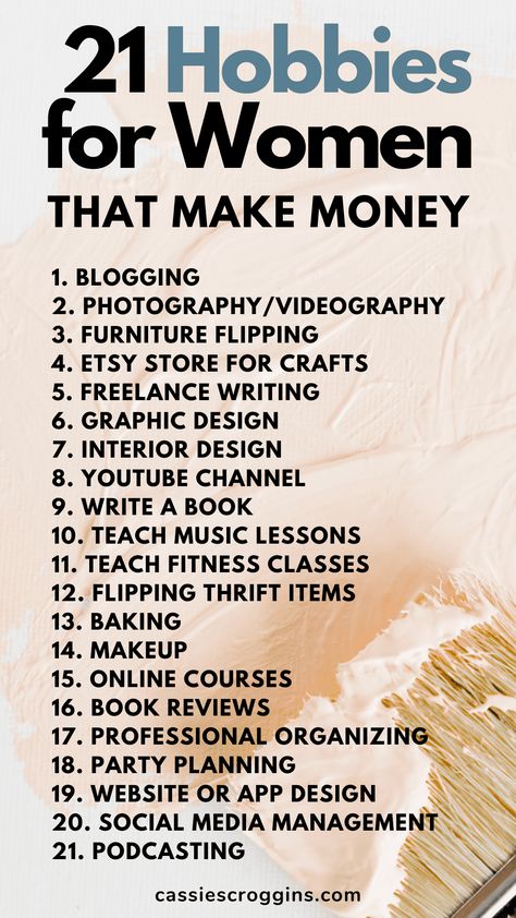 Make life fun again by starting a hobby that makes money too! If you're bored and wanting to try somthing new these 21 hobbies for women that make money are the perfect hobbies for women in their 20s, 30s, 50s, moms and women without kids too! Make extra money doing something you love! #hobbiesforwomen #cassiescroggins #makemoneyfromhome Best Job For Women, Hobbies For Women In Their 20s Ideas, Hobbies Of The Wealthy, Advice For Women In 30s, Hobby To Make Money, Creative Hobbies That Make Money, Hobbies To Try Out, Hobbys To Do, 5 Hobbies You Need Examples