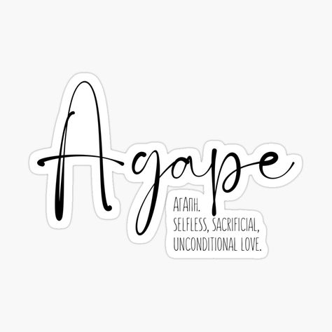 Agape Greek, Greek Definition, Themed Tattoos, Unconditional Love, Science Poster, Stranger Things Fanart, Sticker Design, Awesome Products, Vinyl Sticker