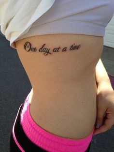 "One day at a time" on side Step Tattoo, Meaning Full Tattoos, First Time Tattoos, Red Bird Tattoos, Quote Tattoos Girls, Tattoos To Cover Scars, Tattoo Time, Horse Tattoo, One Step At A Time