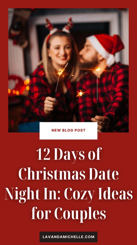 12 Days of Christmas Date Night In: Cozy Ideas for Couples - LavandaMichelle Romantic Christmas Ideas Couple, 25 Days Of Christmas Ideas For Couples, Christmas At Home Date Night, Christmas Couples Ideas, Christmas Date Ideas At Home, Christmas Date Night At Home, Christmas Couple Ideas, Date Night In Ideas, Hot Cocoa Bars