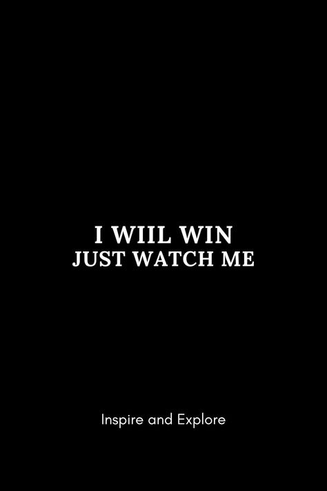 I Can And I Will Watch Me, My Time Will Come, I Always Win, I Will Win, Winning Quotes, Watch Your Back, Effective Study Tips, 2025 Vision, I Win